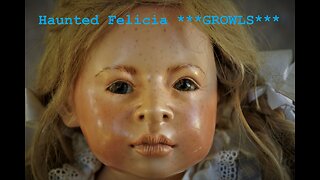 Haunted doll *GROWLS* then goes into "death rattle!!!"