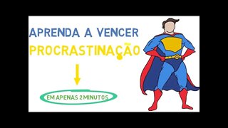 A REGRA DOS 2 MINUTOS - Saiba Como ACABAR COM A PROCRASTINAÇÃO e aumentar a sua PRODUTIVIDADE