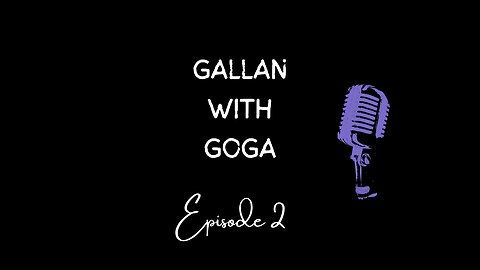 Gallan With Goga - Episode 2 (3/27/24)