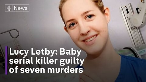 Lucy Letby: the full story of the serial killer nurse