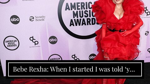 Bebe Rexha: When I started I was told ‘you need to lose 20 lbs’