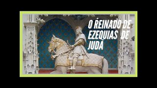 LIÇÃO 11: O REINADO DE EZEQUIAS DE JUDÁ.