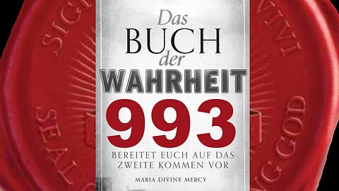 Denn wenn ihr auf diese Weise leidet, dann bringt ihr Mir Seelen (Buch der Wahrheit Nr 993)