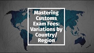 How Does the Customs Exam Fee Differ by Country or Region?