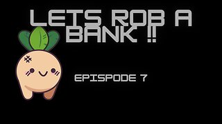 Episode 7 Turnip Boy Robs A Bank