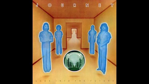 Look Into The Future - Journey