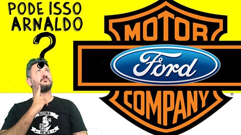 CEO da FORD entra no GRUPO da HARLEY DAVIDSON, é isso mesmo? PODE ISSO ARNALDO?