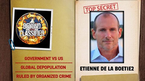 Government vs Us - Global Depopulation - Ruled by Organized Crime | Etienne de la Boetie2(clip)