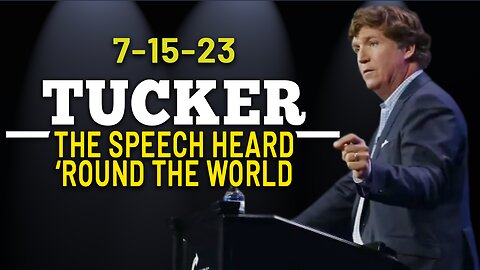 TUCKER - THE SPEECH HEARD 'ROUND THE WORLD