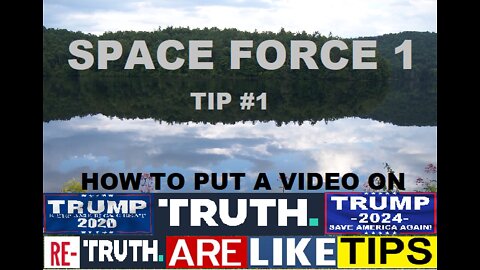 HOW TO PUT A VIDEO ON TRUTH.
