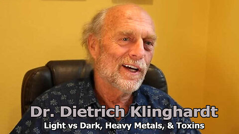Dr. Dietrich Klinghardt - Light vs Dark, - Heavy Metals, and Toxins (Full Interview)
