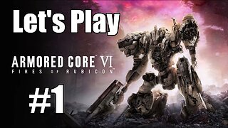 Let's Play | Armored Core 6 - Part 1