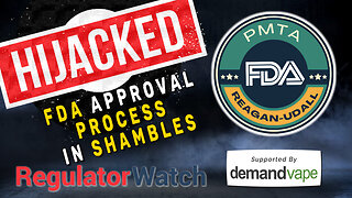 HIJACKED | FDA Approval Process in Shambles | RegWatch