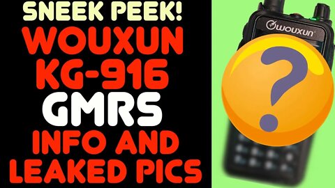 FIRST LOOK! Wouxun KG-916 GMRS Radio - Info, Leaked Photos & Pricing - New GMRS HT Coming Soon