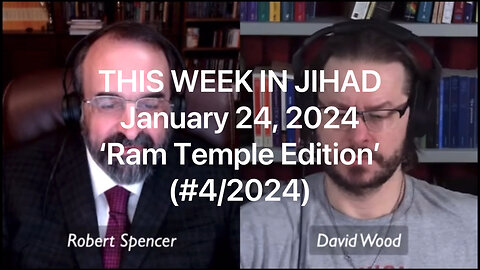 SPENCER & WOOD - THIS WEEK IN JIHAD (Jan. 24, 2024) full show