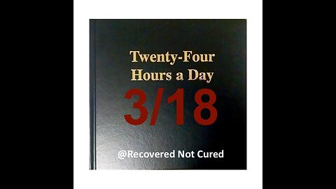 Twenty-Four Hours A Day Book Daily Reading - March 18 - A.A. - Serenity Prayer & Meditation