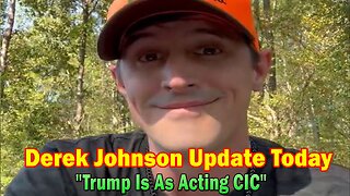 Derek Johnson Update Today Sep 9/19/23: "Trump Is As Acting CIC"