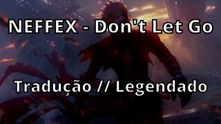 NEFFEX - Don't Let Go ( Tradução // Legendado )