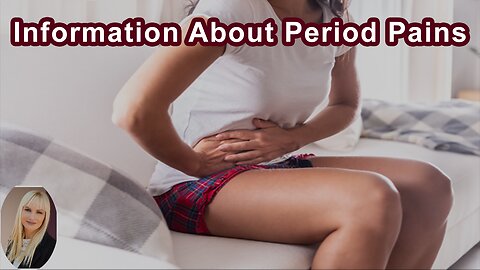 Information That People With Period Pains Would Want To Know