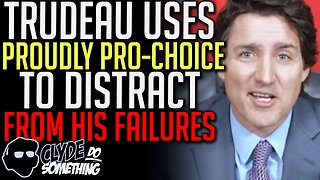Trudeau Won't Stop Talking Pro-Choice While Canadians Struggle to Eat - Bait and Switch Politics