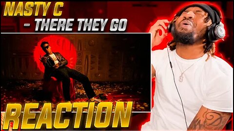 Upcoming Reaction | There They Go - Nasty C | South Africa Should Be Proud