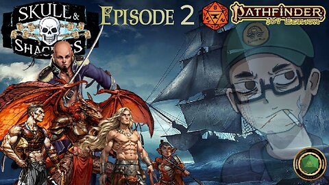 Part of the Ship -Skull and Shackles Episode 2