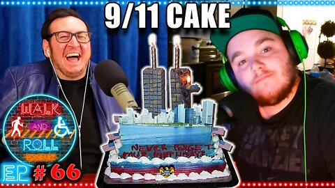9/11 Cake | Walk And Roll Podcast #66