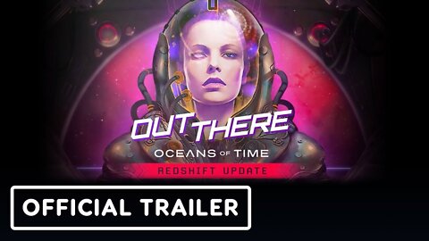 Out There: Oceans of Time - Official Reshift Trailer