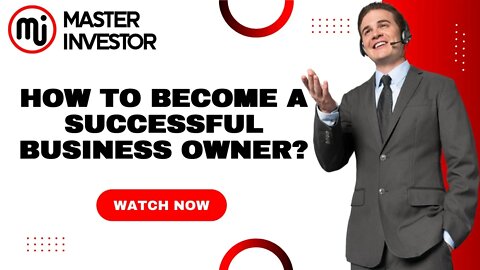 How to become a successful business owner? | MASTER INVESTOR | FINANCIAL EDUCATION