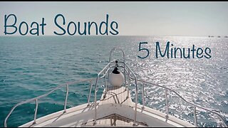 Take A Ride With 5 Minutes Of Boat Sounds Video