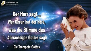 21.01.2010 🎺 Der Herr sagt... Wer Ohren hat der höre, was die Stimme des Allmächtigen Gottes spricht