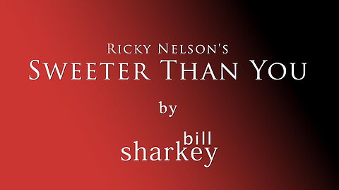 Sweeter Than You - Ricky Nelson (cover-live by Bill Sharkey)