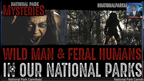 Cannibals Ferals Loose in America National Parks