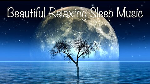 Calming Sleep Music-For Relaxing and Deep Sleep