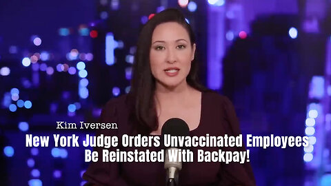 New York Judge Orders Unvaccinated Employees Be Reinstated With Backpay!