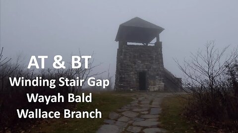 AT & BT - Winding Stair Gap, Wayah Bald, Wallace Branch