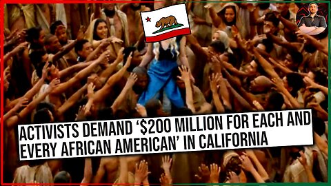 California to Hand Out $800 BILLION to African Americans For the Slavery That NEVER EXISTED There!