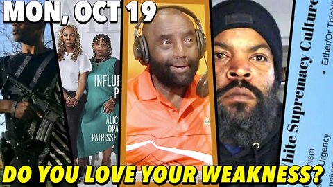 10/19/20 Mon: Is It Good to Love Your Weakness?