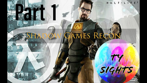 #HalfLife2 - Part 1 #TySights #ShadowGamesRecon #News #LIVE 3/4/24