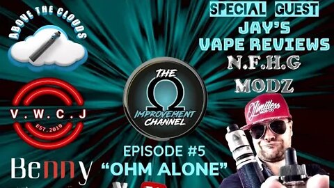 Episode No.5 (OHM ALONE) With Special Guest James from Jays Vape reviews!