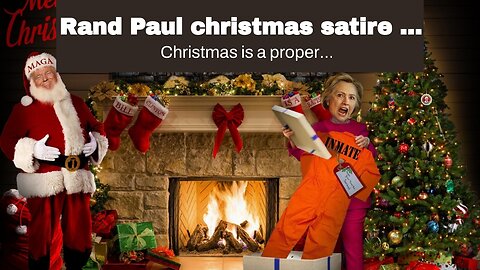 Rand Paul christmas satire is hilarious…