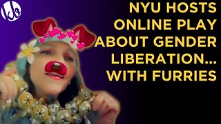 NYU hosts online play about GENDER LIBERATION...with FURRIES. What fresh hell is this?