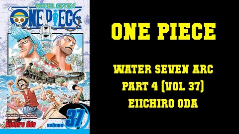 ONE PIECE - WATER SEVEN ARC [PART 4] TOM'S WORKERS