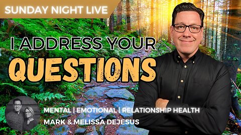 Sunday Night Live Q&A [Mental, Emotional and Relationship Health]