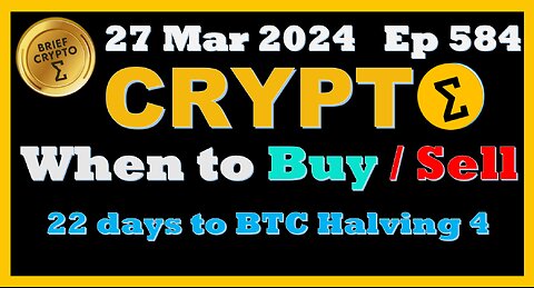 Brief #Crypto When to BUY / SELL - 22 days to #Bitcoin #Halving 4 - #BTC #ETH #ONDO #IBIT #FBTC