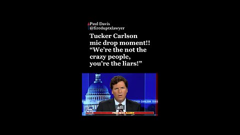 Tucker: We’re not the crazy ones. You’re the liars!