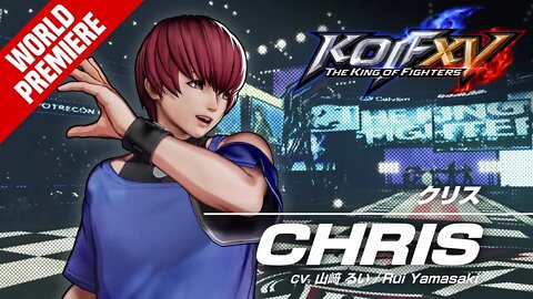 KOF XV｜CHRIS｜Character Trailer #15 『ザ・キング・オブ・ファイターズXV』クリス｜｜キャラクター・トレーラー#15