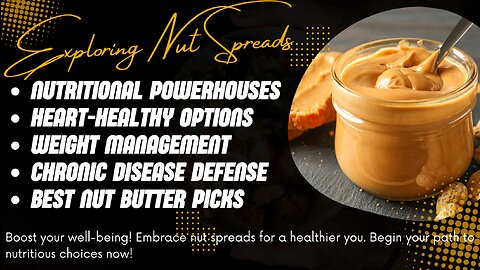 Nut Butter Showdown: Exploring the Best Choices for Your Health