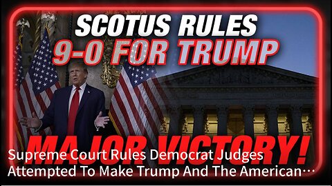 Supreme Court Rules Democrat Judges Attempted To Make Trump And The American People Slaves