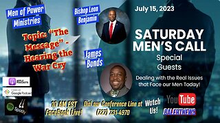 Saturday Men of Power Call - The Message (Hearing the War Cry) - Pastor Leon Benjamin